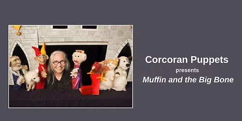 Corcoran Puppets presents "Muffin and the Big Bone"