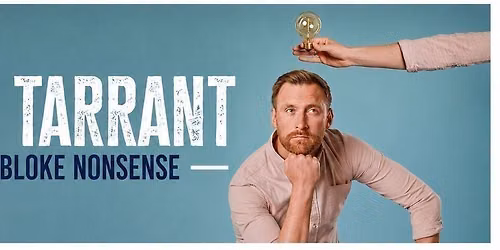 Toby Tarrant : Utter Bloke Nonsense - Edinburgh Warm-Up Show
