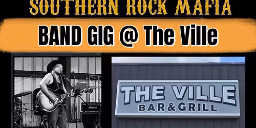 Southern Rock Mafia (BAND GIG) @ The Ville (Mechanicsville)