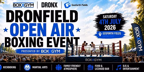 \ud83e\udd4a Dronfield Open Air Boxing Event 2026