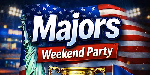 \u26f3 Majors Weekend Party | Jun 18-21 | Scarsdale NY