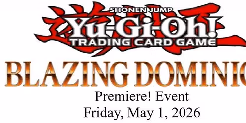 Yu-Gi-Oh! Blazing Dominion Premiere! Event