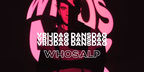 VRIJDAG DANSDAG \u233c WHOSALP  \u233c PUBLIKA
