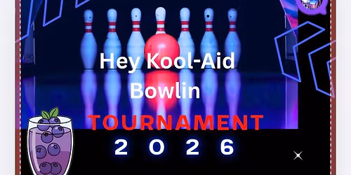 Hey Kool-Aid Bowlin Tournament 