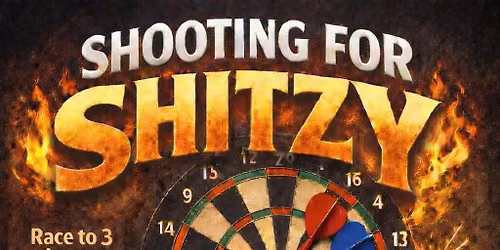 Shooting For Shitzy Dart Tournament