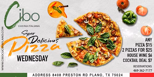 WEDNESDAY PIZZA NIGHT at Cibo Cucina Italiana!