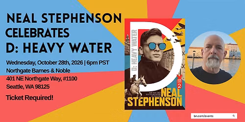 Neal Stephenson discusses & signs D: HEAVY WATER at B&N Northgate