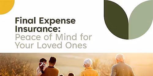 Final Expense Insurance: Peace of Mind for Your Loved Ones