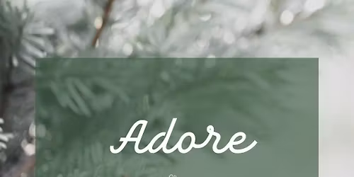 "Adore" Advent
