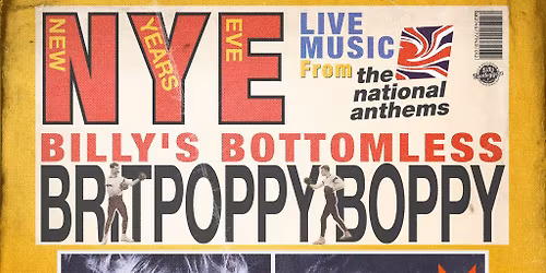 BILLY'S BOTTOMLESS BRITPOPPY BOPPY - New Years Eve