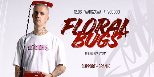 Floral Bugs - WARSZAWA - VooDoo Club