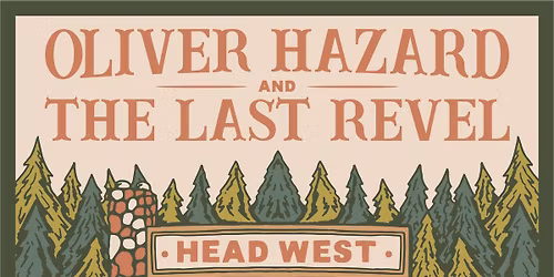 Oliver Hazard + The Last Revel (Indoor Show)