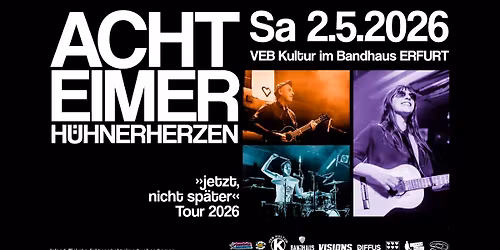 ACHT EIMER H\u00dcHNERHERZEN | 2.5.26 VEB Kultur Erfurt (mit GeeGees)