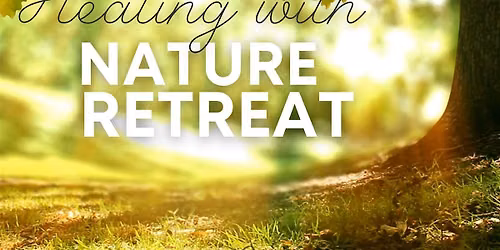 Healing with Nature Retreat