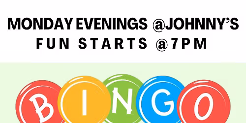 Monday BINGO @Boston Johnny's - fun starts at 7PM