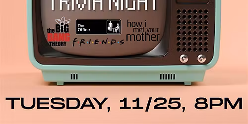 Tuesday Night Trivia featuring 90's Sitcoms like Friends and the Office