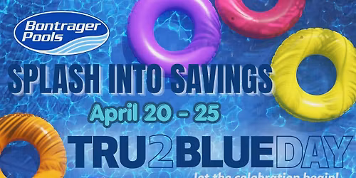 Splash Into Savings Tru 2 Blue Day 