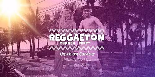 Reggaeton Party (Newcastle) July 2026