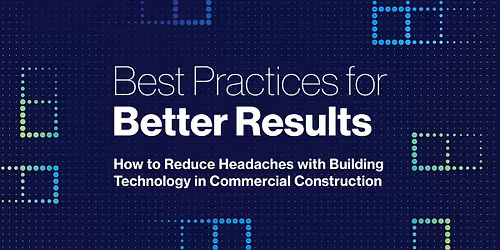 How to Reduce Headaches with Building Technology in Commercial Construction