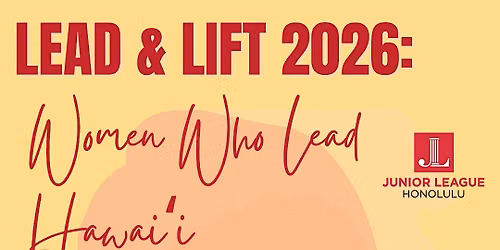 Lead & Lift 2026: Women Who Lead Hawai'i