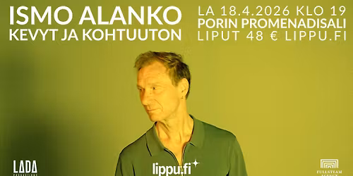 Ismo Alanko - Kevyt ja kohtuuton | Porin Promenadikeskus