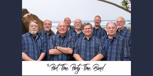 Part Time Party Time Band: Saturday, July 18, 2026