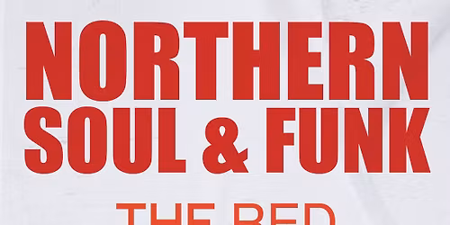 NORTHERN SOUL AND FUNK AT THE RED CHURCH
