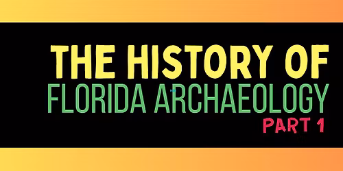 The History of Florida Archaeology