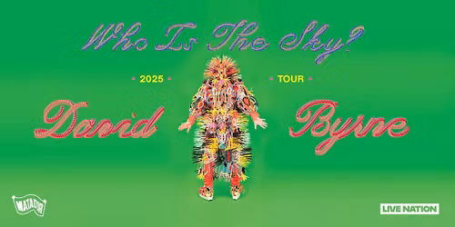 An Evening With David Byrne - Who is the Sky Tour
