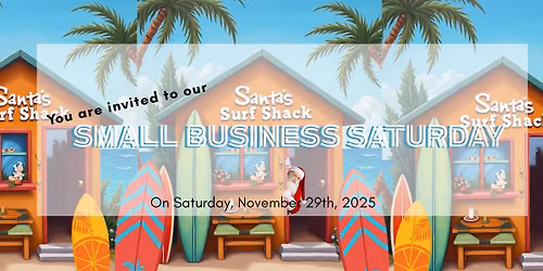 Welcome to Santa\u2019s Surf Shack \u2013 the sunniest stop on your Small Business Saturday adventure!