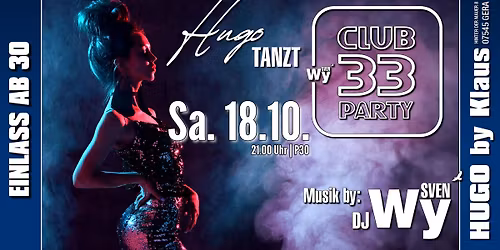 CLUB 33 Party \/\/ HUGO Tanzt \/ DJ Wy