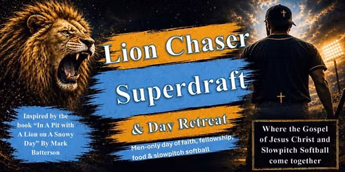 Lion Chaser Men\u2019s Retreat & Superdraft Slowpitch Tournament
