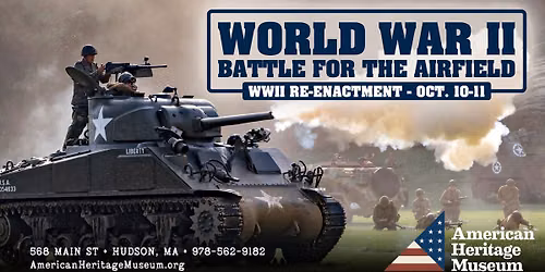 Battle for the Airfield WWII Re-Enactment Weekend - American Heritage Museum Living History
