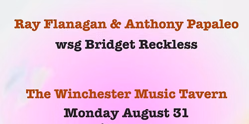 Ray Flanagan & Anthony Papaleo wsg Bridget Reckless
