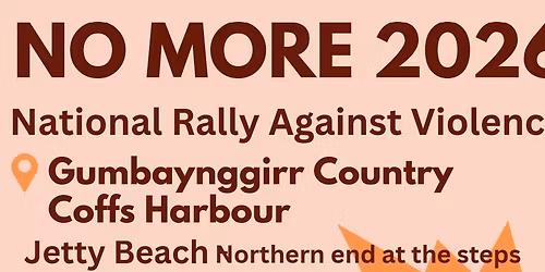 No More 2026 National Rally Against Violence Coffs Harbour