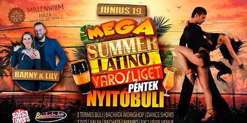 Summer Latino MEGA NYIT\u00d3BULI! Salsa & Bachata & Mambo a Millennium H\u00e1z\u00e1ban \u00e9s a teraszon!