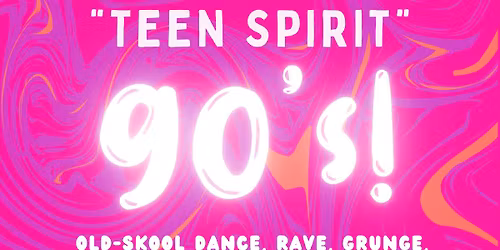 Teen Spirit 90's Night