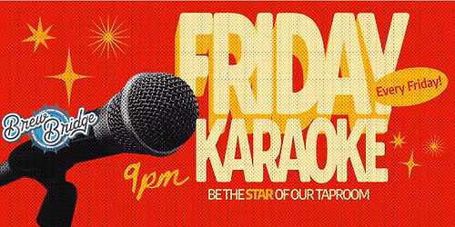 Friday Karaoke at Brew Bridge!