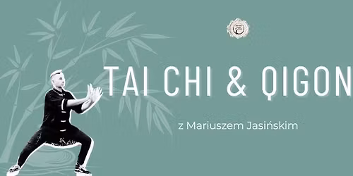 TAI CHI & QIGONG z Mariuszem Jasi\u0144skim
