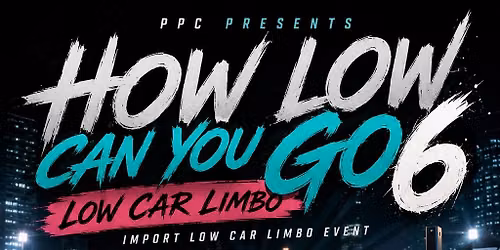 Fort Smith PPC Presents: How Low Can You Go 6 Low Car Limbo