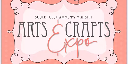 South Tulsa Baptist Arts & Crafts Expo