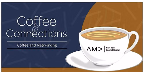 AMA Capital Region Chapter Coffee & Connections - Clifton Park