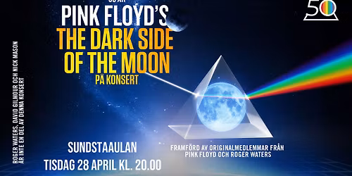 THE DARK SIDE OF THE MOON - LIVE IN CONCERT - SUNDSTAAULAN KARLSTAD