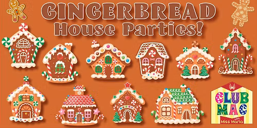 Club MAC \u201c Friday Gingerbread Houses\u201d
