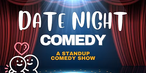 Date Night & Comedy - A Stand Up Comedy Night