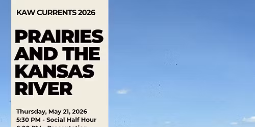 Prairies and the Kansas River -  Kaw Currents Event