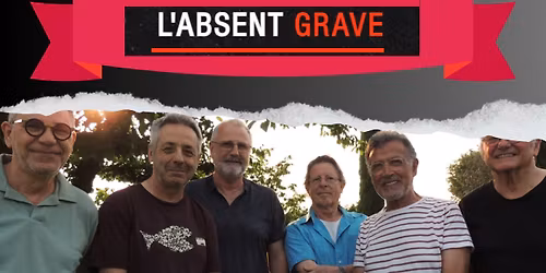 Concert - L'Absent Grave