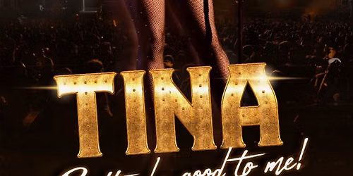 TINA: Better Be Good to Me