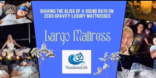 VandanaLife Sound Bath at Largo Mattress 