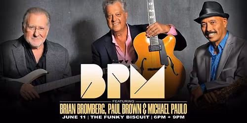 BPM Featuring Brian Bromberg, Paul Brown & Michael Paulo